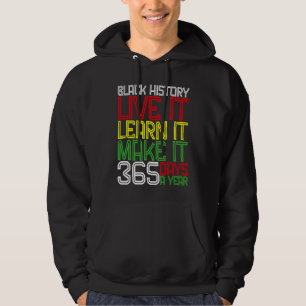 Black History Month 2023 Live It Learn It Make It Hoodie