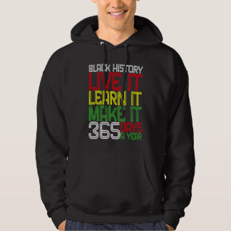 Black History Month 2023 Live It Learn It Make It  Hoodie