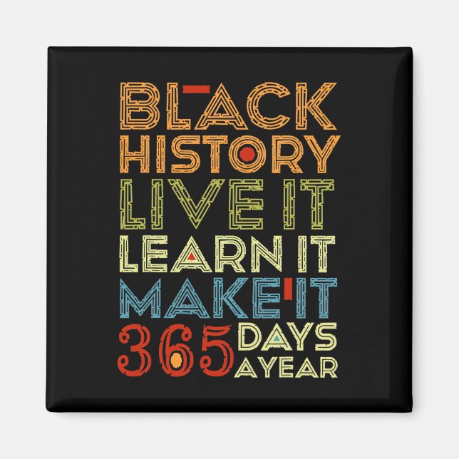 Black History Month 2024 Live It Learn It Make It  Magnet (Front)