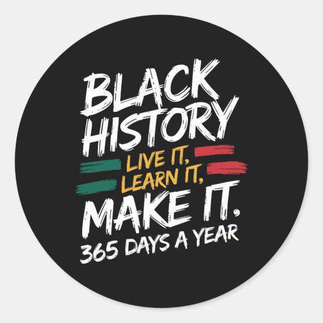 Black History Month 2025 Live It Learn It Make It  Classic Round Sticker (Front)