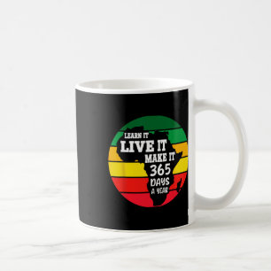 Black History Month 2025 Live It Learn It Make It  Coffee Mug