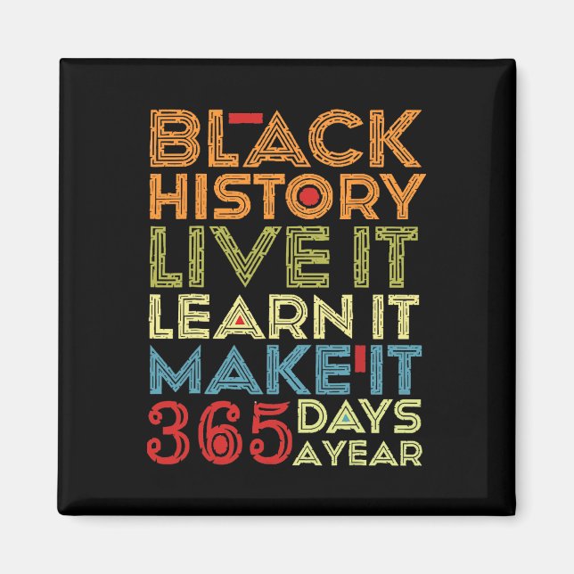 Black History Month 2025 Live It Learn It Make It  Magnet (Front)
