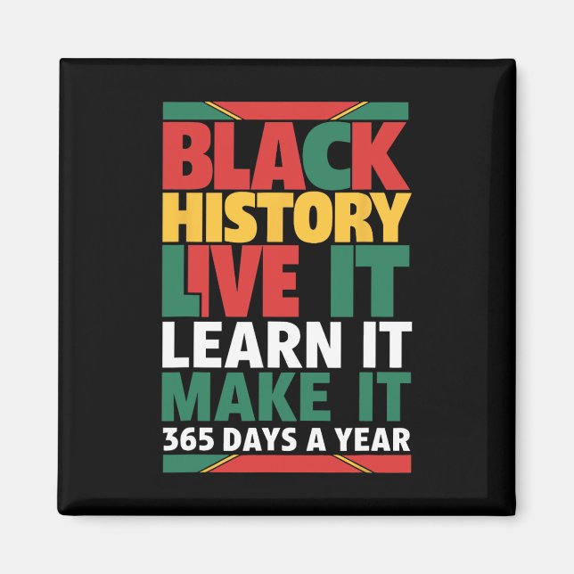 Black History Month 2025 Live It Learn It Make It  Magnet (Front)