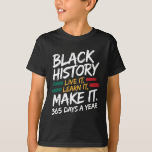 Black History Month 2025 Live It Learn It Make It  T-Shirt
