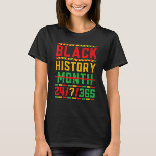 Black History Month 247365 Melanin Pride African A T-Shirt