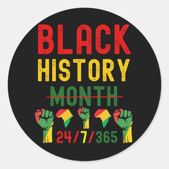 Black History Month 24/7/365 All Year Classic Round Sticker (Front)