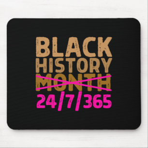 Black History Month 24 7 365 All Year Long Melanin Mouse Mat