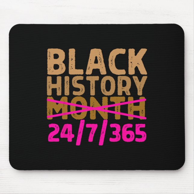 Black History Month 24 7 365 All Year Long Melanin Mouse Mat (Front)