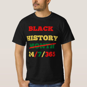 Black History Month 24/7/365 - BLACK HISTORY T-Shirt