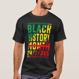 Black History Month 24.7.365 Melanin Pride African T-Shirt