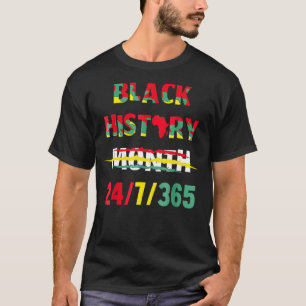 Black History Month 24 7 BHM African Pride Men Wom T-Shirt