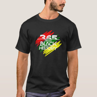 Black History Month 365 Days Proud African America T-Shirt