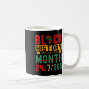 Black History Month 365 One Month Cant Hold Our Hi Coffee Mug