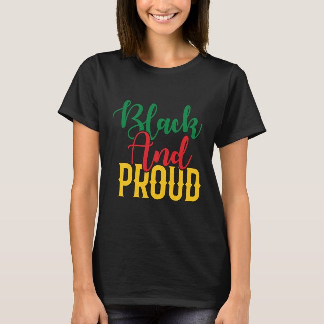 Black History Month African American Black and Pro T-Shirt (Front)
