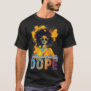 Black History Month African American Unapologetica T-Shirt