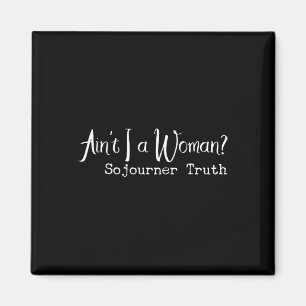 Black History Month Ain't I A Woman Quote African  Magnet