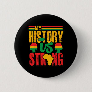 Black History Month Apparel My History Is Strong M 6 Cm Round Badge