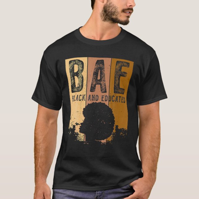 Black History Month BAE Black And Educated Melanin T-Shirt (Front)