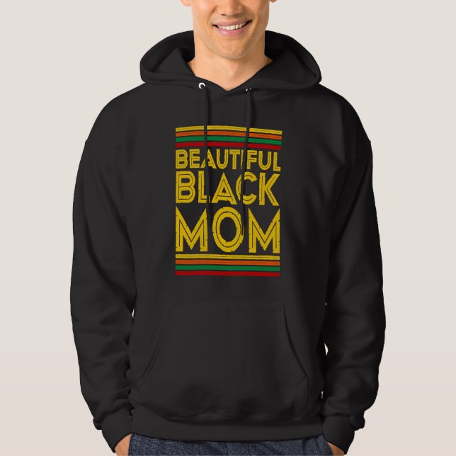 Black History Month  Beautiful Black Mom Hoodie (Front)