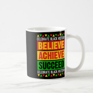 Black History Month Believe Achieve Succeed Africa Coffee Mug