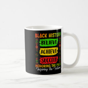 Black History Month Believe Achieve Succeed Melani Coffee Mug