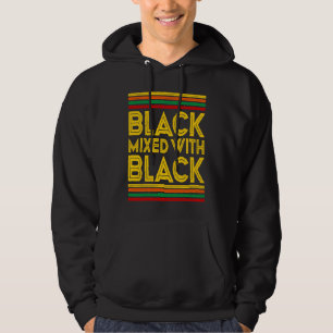 Black History Month Black Mixed With Black Hoodie