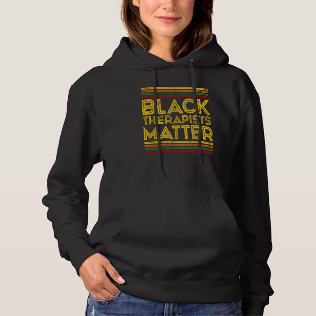Black History Month Black Therapists Matter Hoodie (Front)