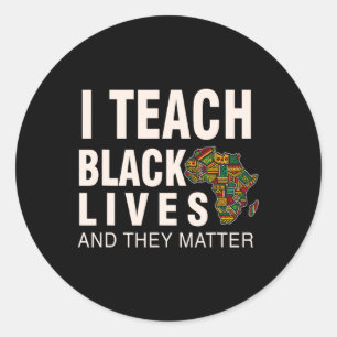 Black History Month Blm I Teach Black Lives And Th Classic Round Sticker