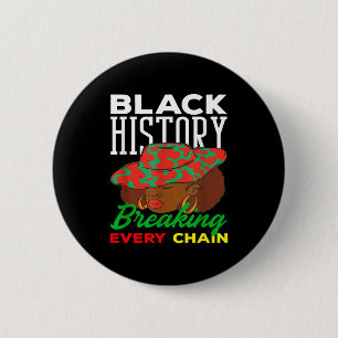 Black History Month Breaking Every Chain Women 6 Cm Round Badge