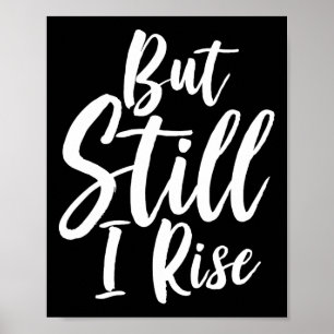Black History Month But Still I Rise Poster