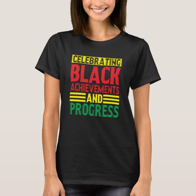 Black History Month Celebrating Black Achievements T-Shirt (Front)