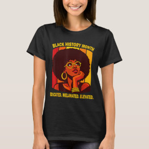 Black history month clothing educated melanated T-Shirt