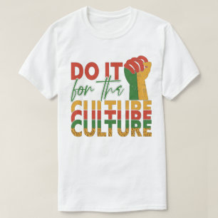 Black History Month Do It For The Culture T-Shirt