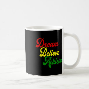 Black History Month Dream Believe Achieve - Red Ye Coffee Mug