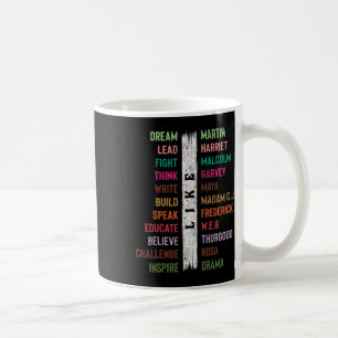 Black History Month Dream Like Martin Lead Like Ha Coffee Mug