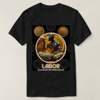 Black History Month: Dynasties of Labour T-Shirt