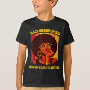 Black history month educated melanated elevated T-Shirt