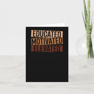 Black History Month - Educated Motivated Elevated Card