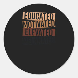 Black History Month - Educated Motivated Elevated Classic Round Sticker