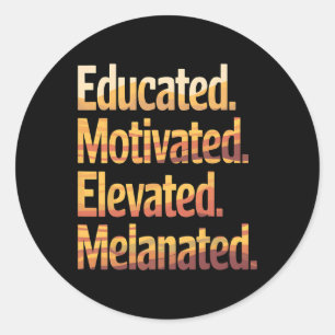 Black History Month Educated Motivated Elevated Me Classic Round Sticker