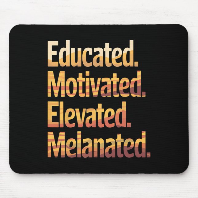 Black History Month Educated Motivated Elevated Me Mouse Mat (Front)
