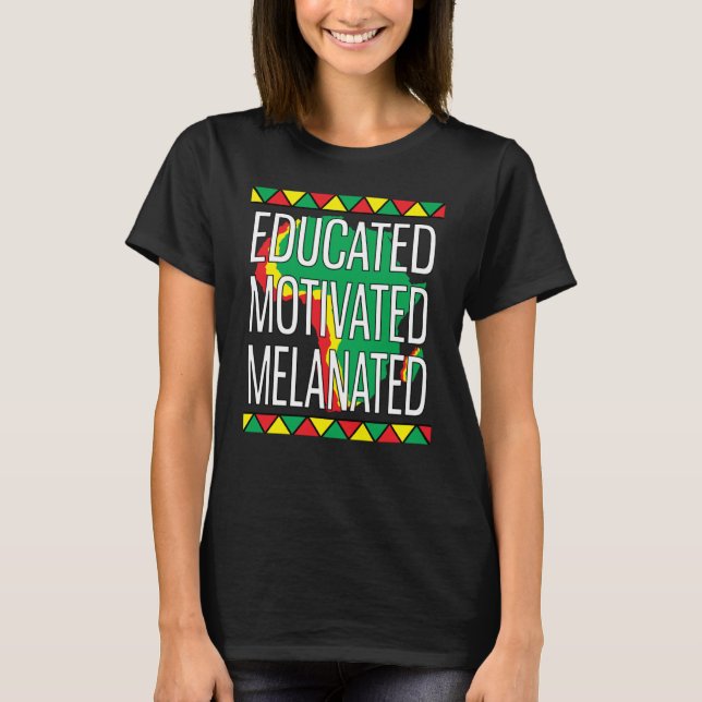 Black History Month Educated Motivated Melanated   T-Shirt (Front)