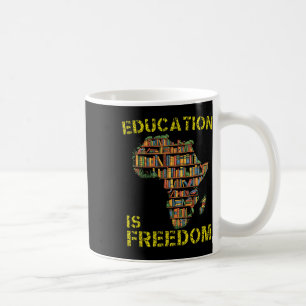Black History Month Education Is Freedom Black Tea Coffee Mug