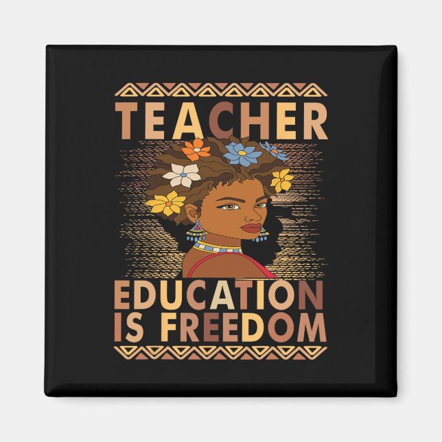 Black History Month Education Is Freedom Black Tea Magnet (Front)