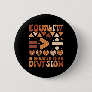 Black History Month Equality Is Greater Than Divis 6 Cm Round Badge