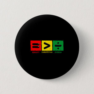 Black History Month Equality Is Greater Than Divis 6 Cm Round Badge