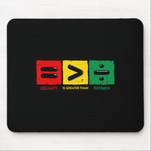 Black History Month Equality Is Greater Than Divis Mouse Mat