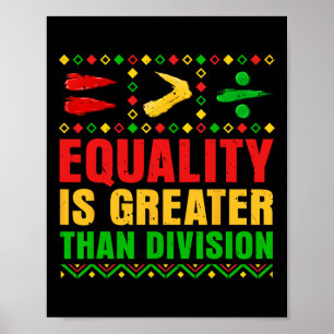 Black History Month Equality Is Greater Than Divis Poster