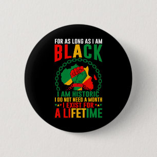 Black History Month For As Long As I Am Black I Am 6 Cm Round Badge