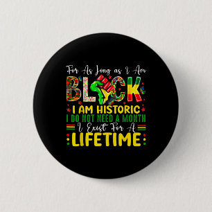 Black History Month For As Long As I Am Black I Am 6 Cm Round Badge